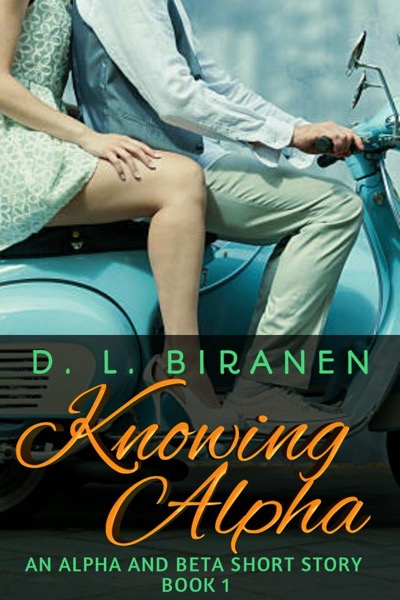 Knowing Alpha by D. L Biranen