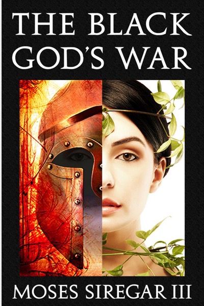 The Black God's War: A Novella Introducing a New Epic Fantasy by Moses Siregar III