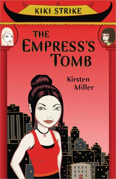 The Empress''s Tomb by Kirsten Miller