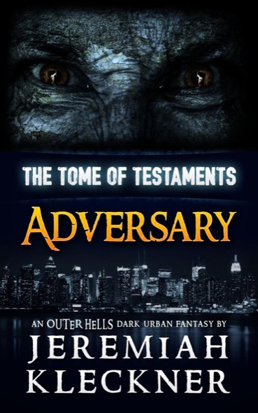 Adversary - An OUTER HELLS Dark Urban Fantasy (The Tome of Testaments Book 1) by Jeremiah Kleckner