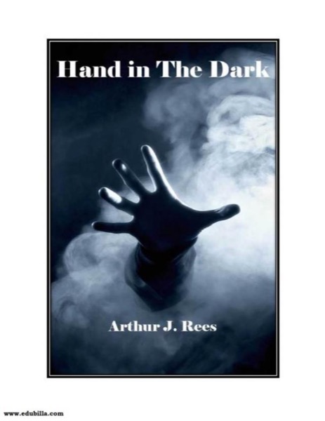 The Hand in the Dark by Arthur J. Rees