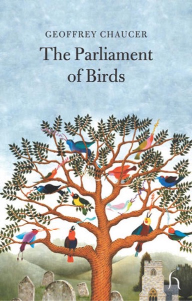 The Parliament of Birds by Geoffrey Chaucer