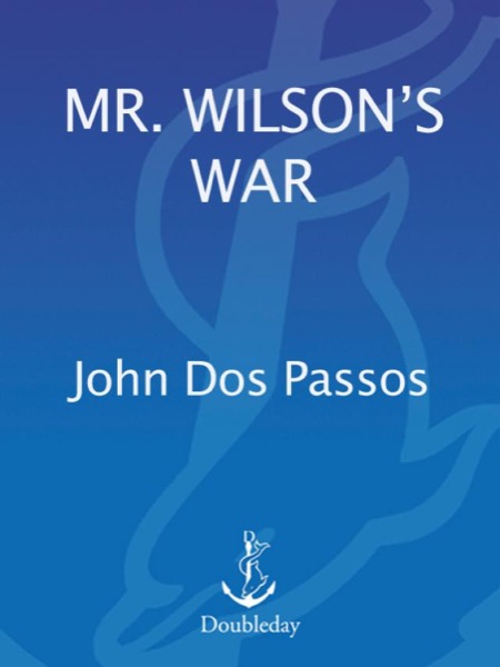 Mr. Wilson's War by John Dos Passos