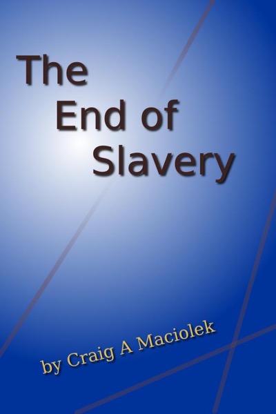 The End of Slavery by Craig Maciolek