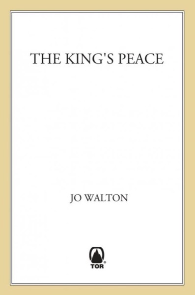 The King's Peace by Jo Walton