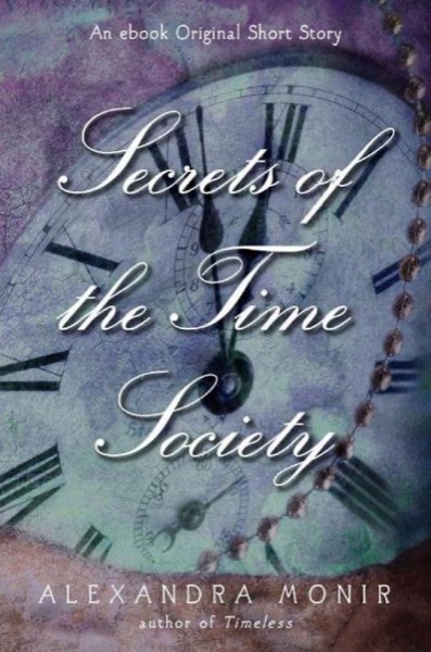 Secrets of the Time Society by Alexandra Monir