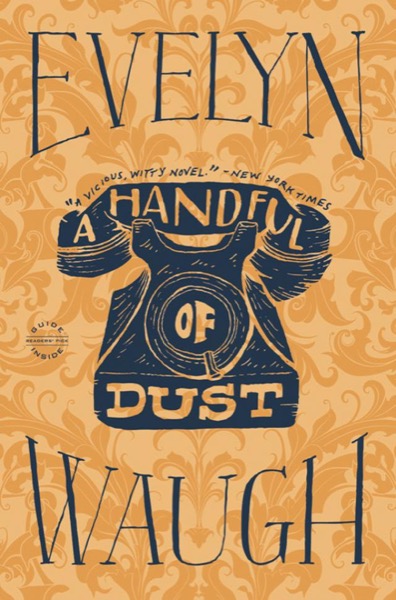 A Handful of Dust by Evelyn Waugh