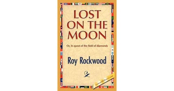 Lost on the Moon; Or, in Quest of the Field of Diamonds