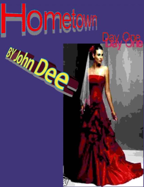 Hometown, Day One by John Dee