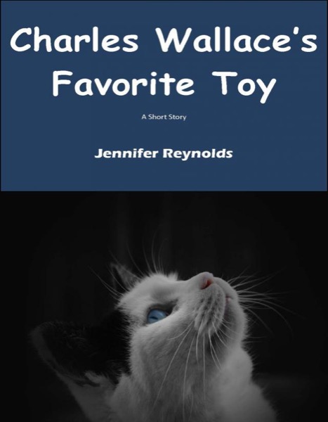 Charles Wallace's Favorite Toy by Jennifer Reynolds