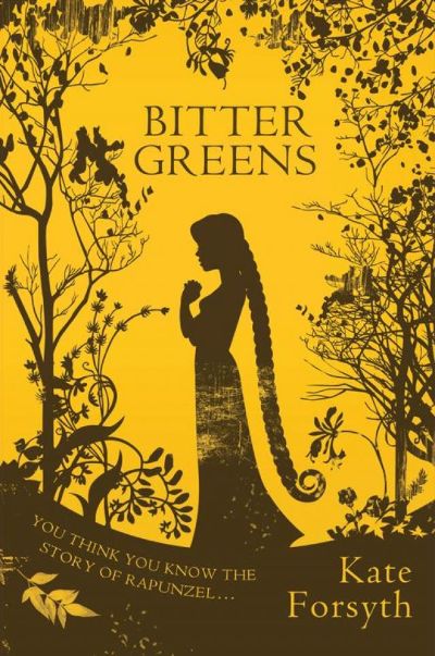 Bitter Greens by Kate Forsyth