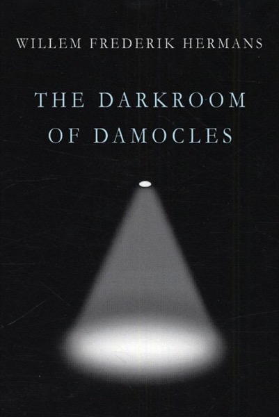 The Darkroom of Damocles by Willem Frederik Hermans