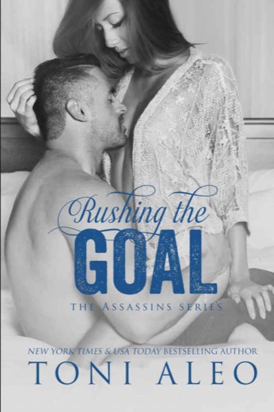 Rushing the Goal (Assassins #8) by Toni Aleo