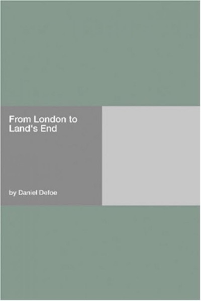 From London to Land's End by Daniel Defoe