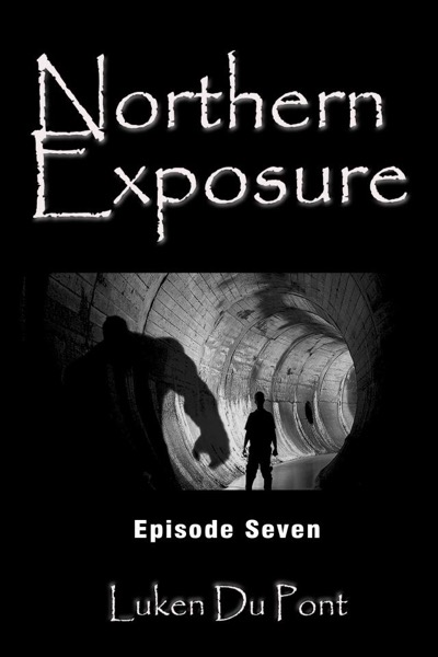 Northern Exposure: Episode Seven by Luken Du Pont