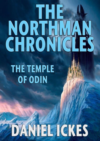 Northman Chronicles: The Temple of Odin by Daniel Ickes