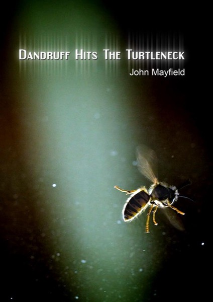 Dandruff Hits The Turtleneck by John Mayfield