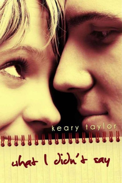 What I Didn''t Say by Keary Taylor