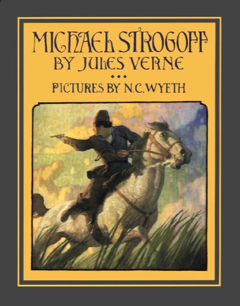 Michael Strogoff; Or, The Courier of the Czar by Jules Verne