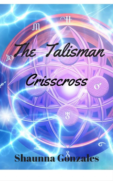 The Talisman - Crisscross by Shaunna Gonzales