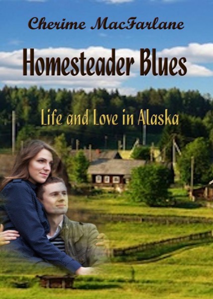 Homesteader Blues by Cherime MacFarlane