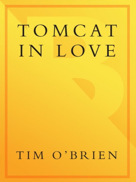 Tomcat in Love by Tim O'Brien