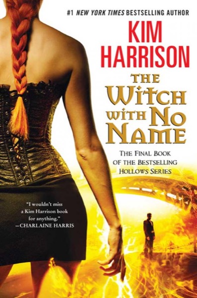 The Witch With No Name by Kim Harrison