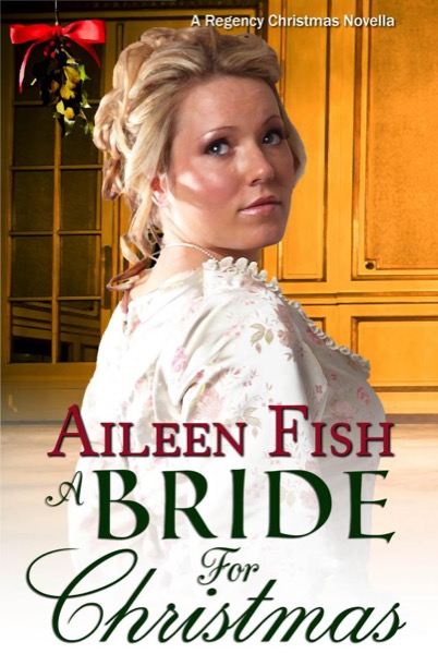 A Bride for Christmas (Regency Novella) by Aileen Fish