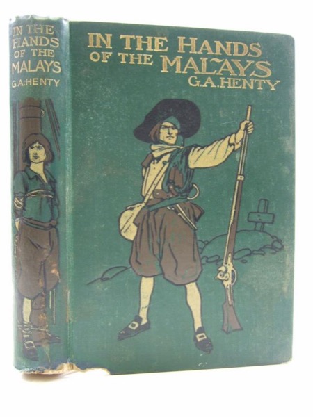 In the Hands of the Malays, and Other Stories by G. A. Henty