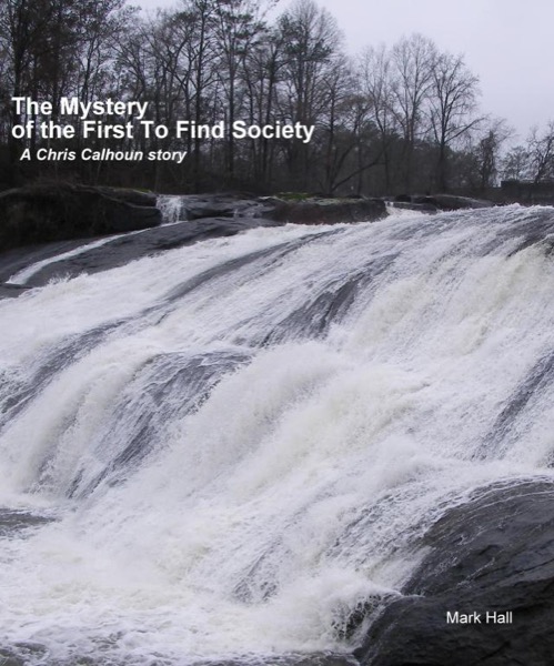 The Mystery of the First to Find Society by Mark Hall
