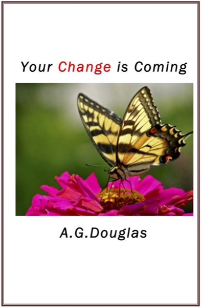 Your Change is Coming by A.G Douglas