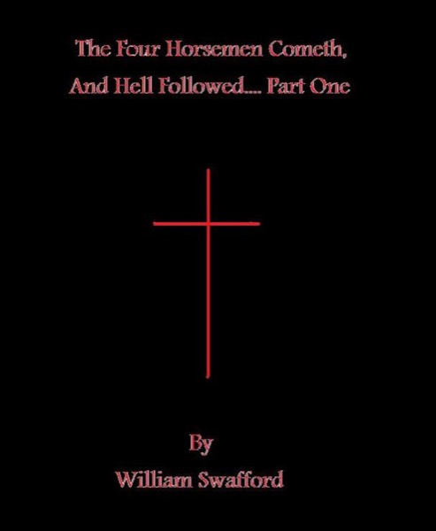 Four Horsemen Cometh, And Hell Followed by William Swafford