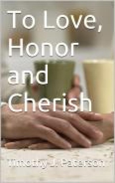 To Love, Honor and Cherish by Timothy Paterson