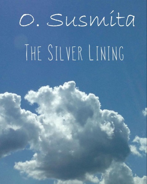 The Silver Lining by O. Susmita