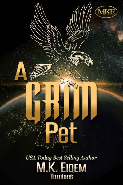 A Grim Pet (Tornians Book 6) by M. K. Eidem