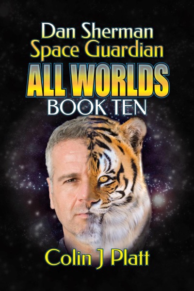 Dan Sherman Space Guardian All Worlds Book Ten by Colin J Platt