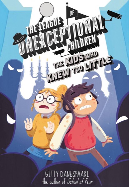 The League of Unexceptional Children--The Kids Who Knew Too Little by Gitty Daneshvari