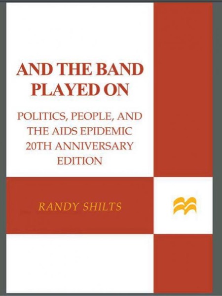 And the Band Played On by Randy Shilts