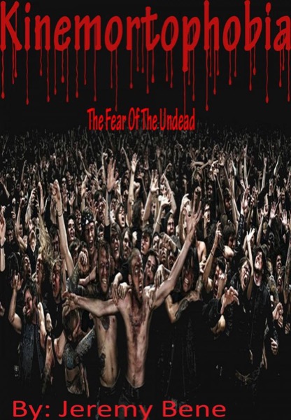 Kinemortophobia (The Fear Of The Undead) Book 1 by Jeremy Bandicoot