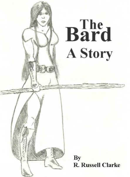 The Bard: A Story by R. Russell Clarke