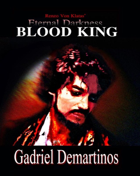 Eternal Darkness, Blood King by Gadriel Demartinos