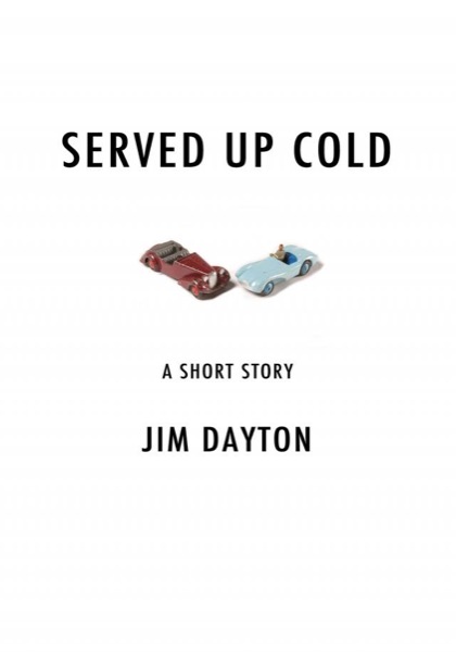 Served Up Cold by Jim Dayton