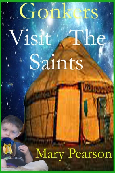 Gonkers Visit the Saints by Mary Pearson