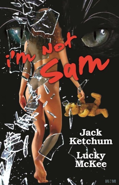 I'm Not Sam by Jack Ketchum