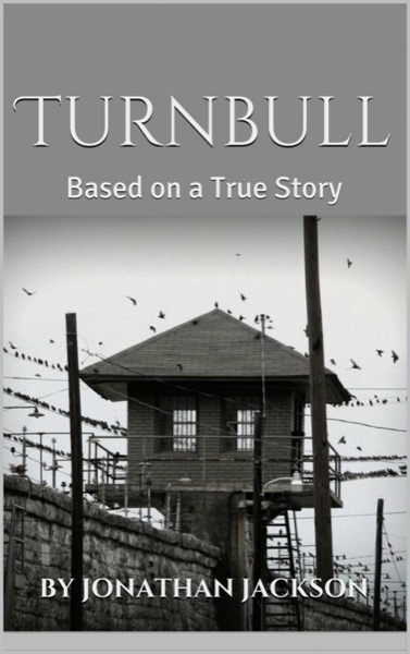 Turnbull:  Based on a True Story by Jonathan Jackson
