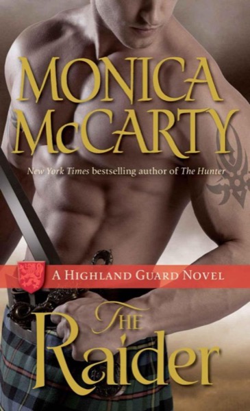 The Raider (A Highland Guard Novel) by Monica McCarty