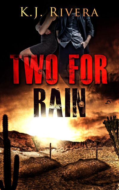 Two For Rain by K.J. Rivera