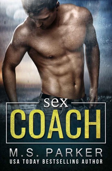 Sex Coach by M. S. Parker