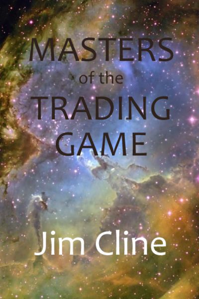 Masters of the Trading Game by Jim Cline