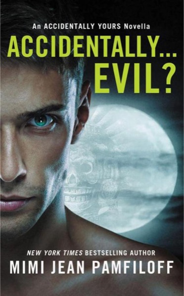 Accidentally...Evil? by Mimi Jean Pamfiloff